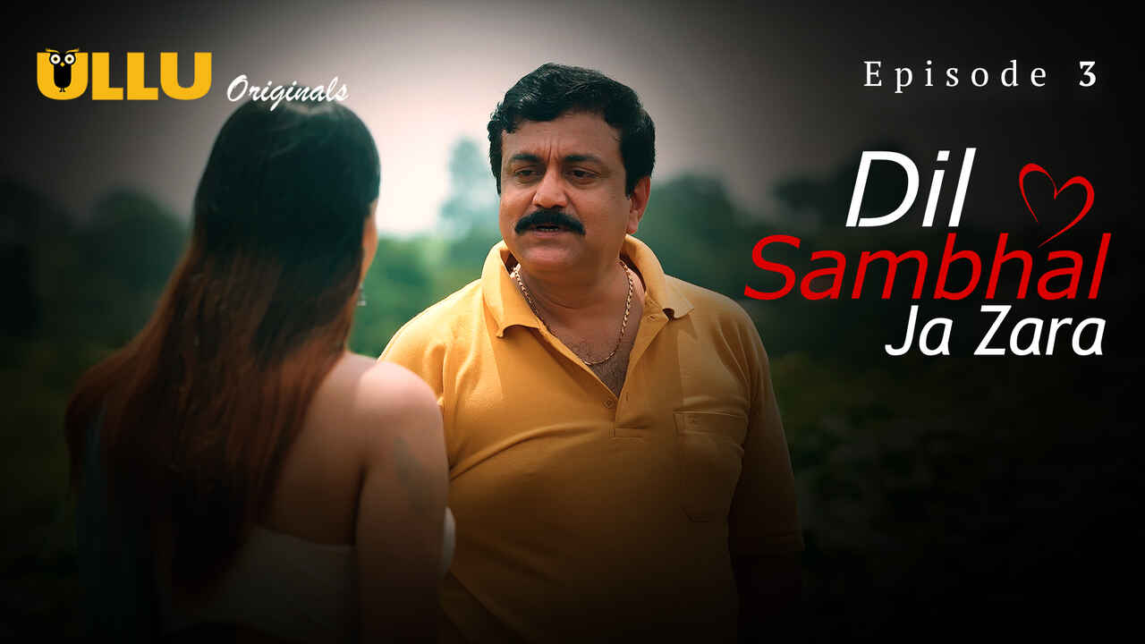 Dil Sambhal Ja Zara 2024: Adegan Panas Membara Di Episode 3 Seri Erotis Ullu
